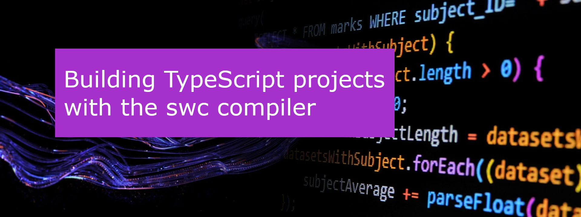 Building TypeScript projects with the swc compiler