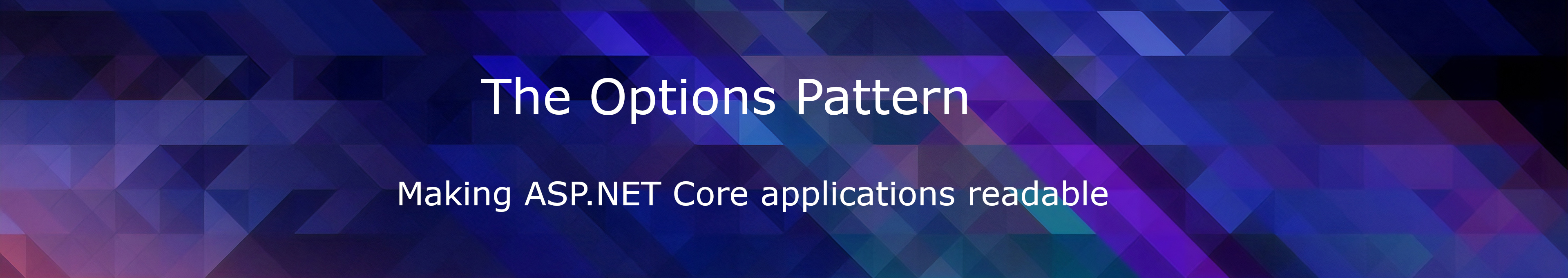 Making ASP.NET Core applications readable - the options patterns
